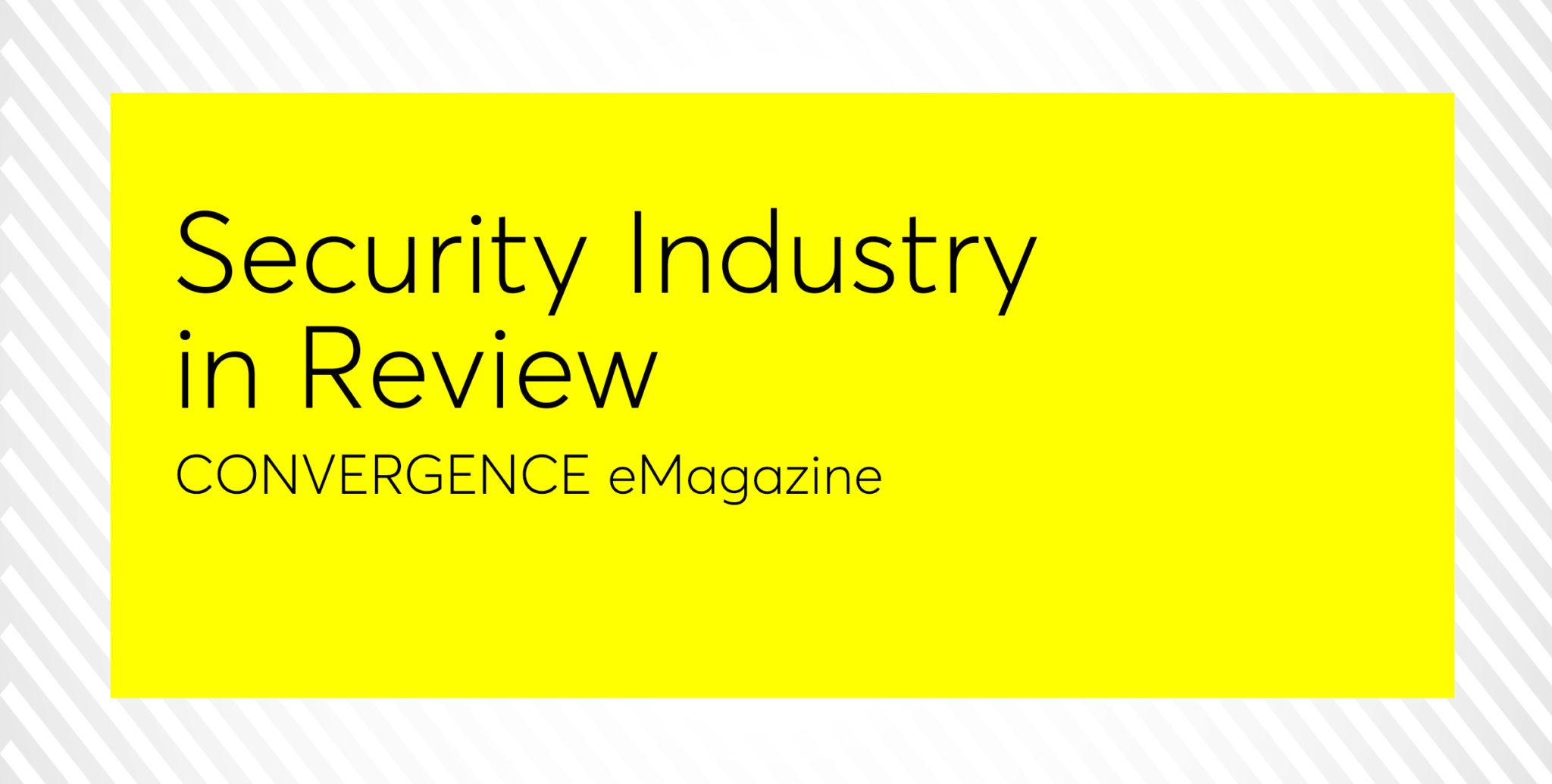 Convergence: Security Industry in Review 2018