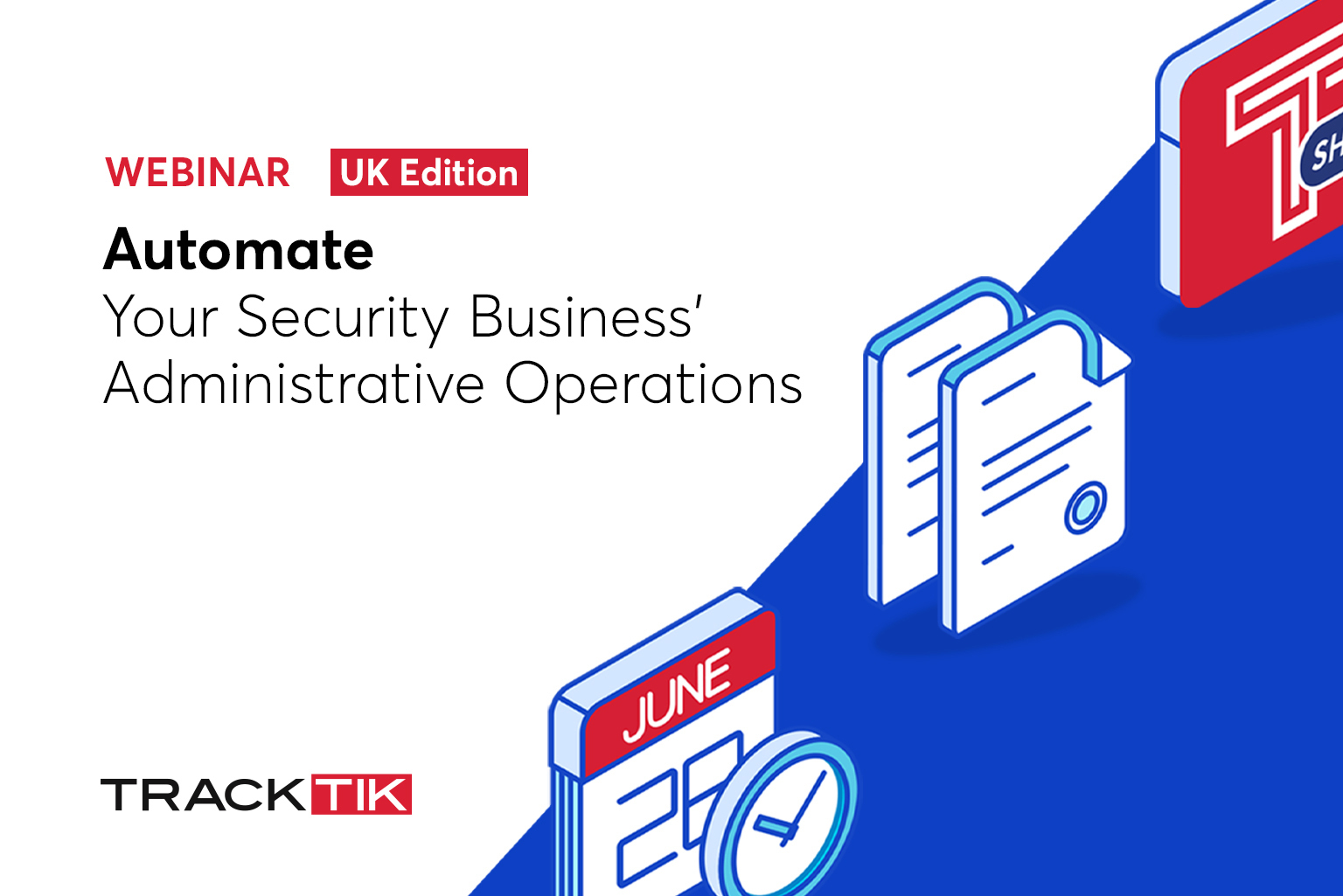 Automate Your Security Businesses Administrative Operations – UK Edition