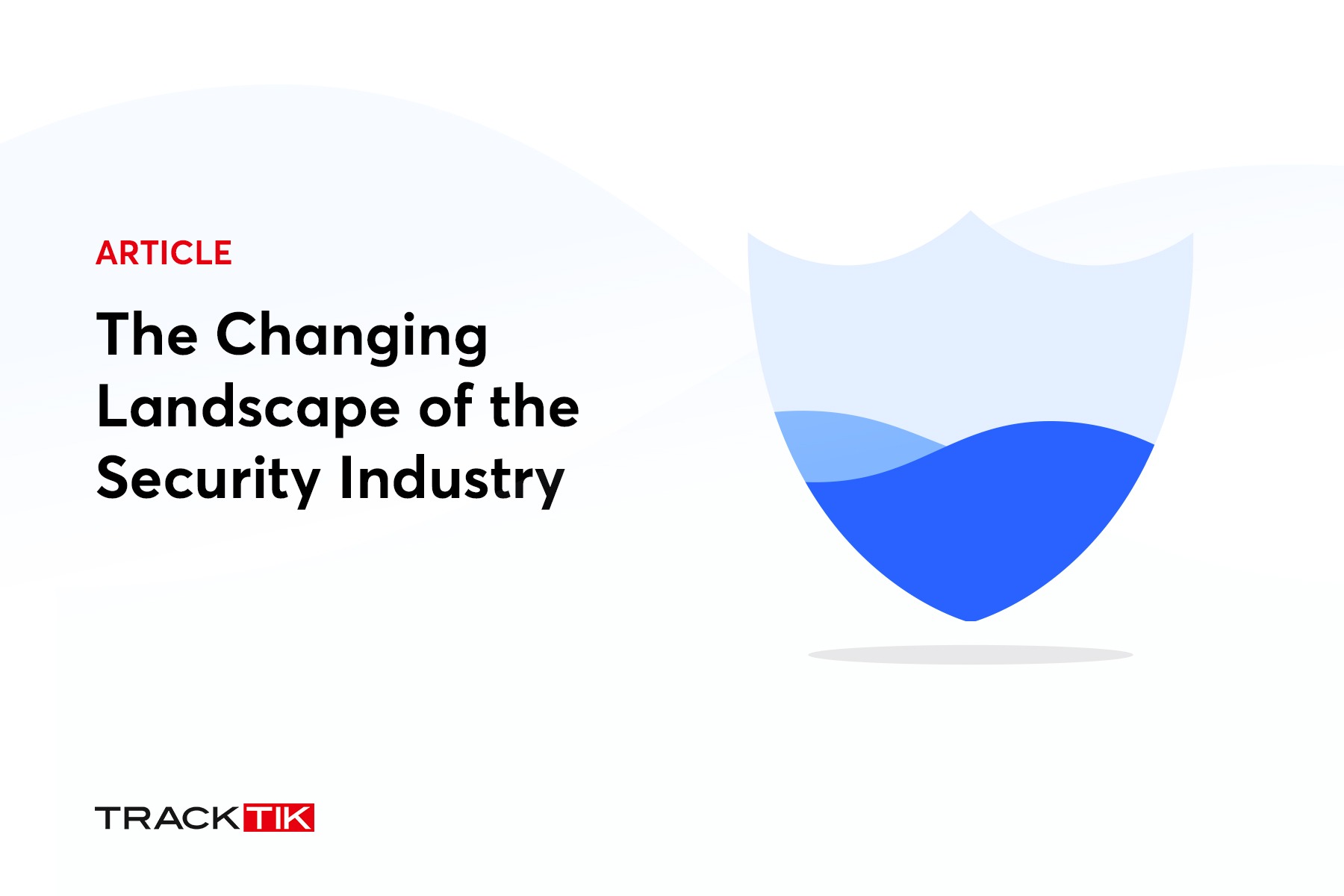 The Changing Landscape of the Security Industry