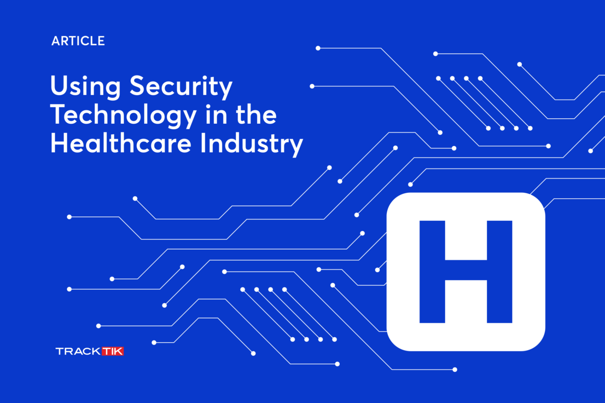 Using Security Technology in the Healthcare Industry