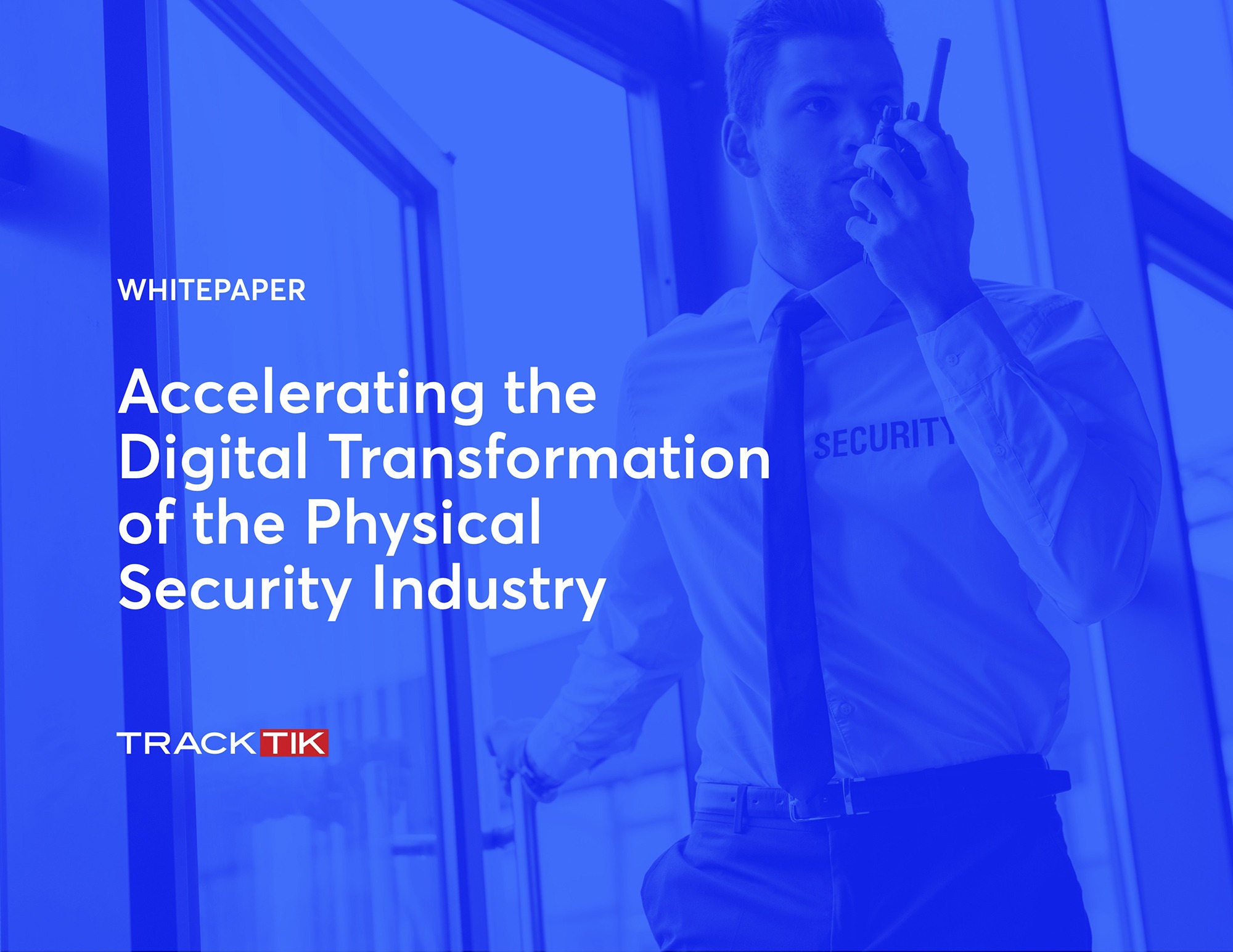 Accelerating the Digital Transformation of the Physical Security Industry